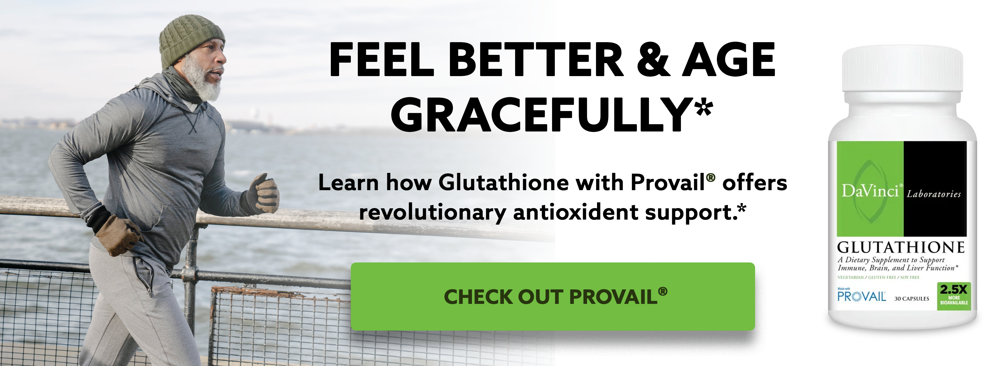 Feel better and age gracefull with Glutathione with Provail